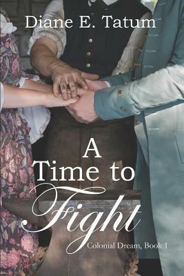 A Time to Fight by Diane E. Tatum