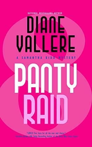 Panty Raid: A Samantha Kidd Mystery by Diane Vallere