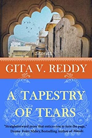 A Tapestry of Tears by Gita V. Reddy