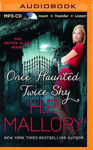 Once Haunted, Twice Shy by H.P. Mallory