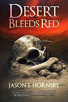 Desert Bleeds Red by Jason S. Hornsby