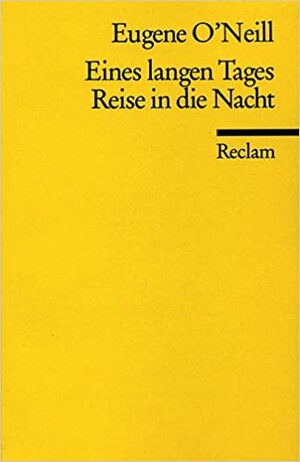 Eines langen Tages Reise in die Nacht by Eugene O'Neill