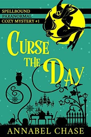 Curse the Day by Annabel Chase