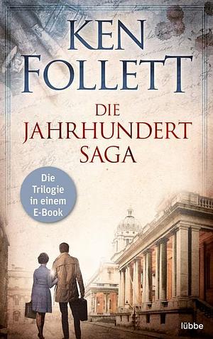 Die Jahrhundert Saga - Die Trilogie in einem E-Book by Ken Follett