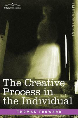 The Creative Process in the Individual by Thomas Troward