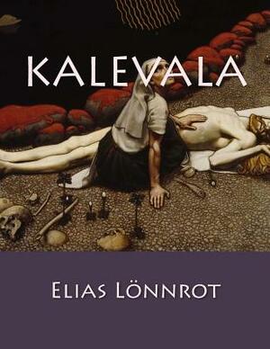 Kalevala by Elias Lönnrot