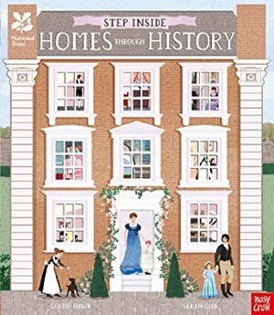National Trust Step Inside Homes Through History by Goldie Hawk, Sarah Gibb