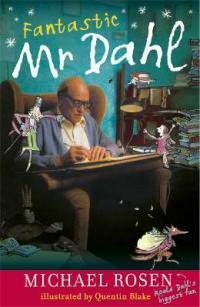 Fantastic Mr Dahl by Michael Rosen