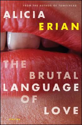 The Brutal Language of Love by Alicia Erian