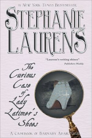 The Curious Case of Lady Latimer's Shoes by Stephanie Laurens