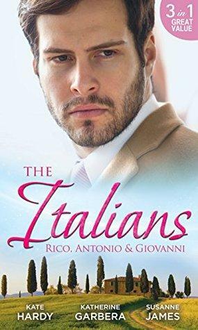 The Italians: Rico, Antonio and Giovanni by Kate Hardy, Susanne James, Katherine Garbera