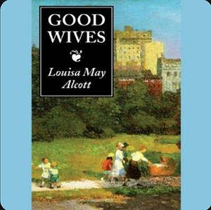 Good Wives by Louisa May Alcott