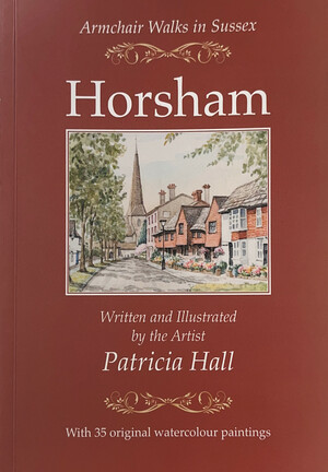Armchair Walks in Sussex - Horsham by Patricia Hall