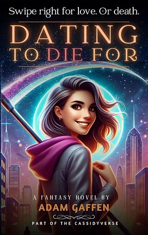 Dating to Die For by Adam Gaffen