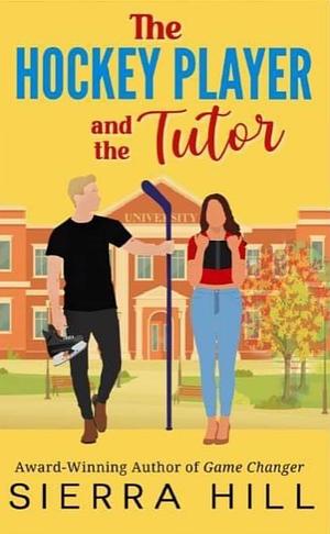 The Hockey Player and the Tutor by Sierra Hill