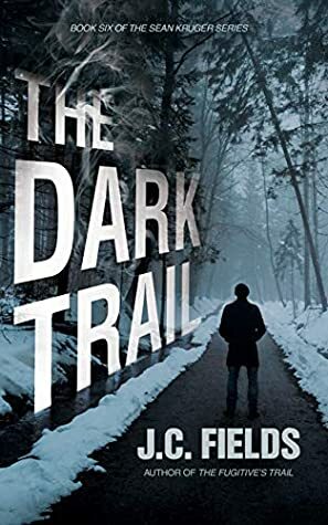 The Dark Trail by J.C. Fields