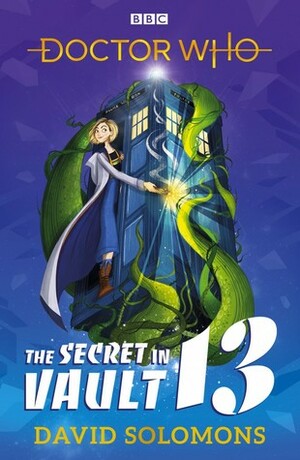 The Secret in Vault 13: A Doctor Who Story by David Solomons