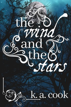 The Wind and the Stars by K.A. Cook