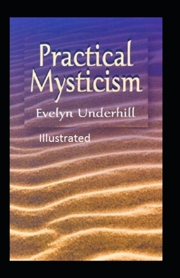 Practical Mysticism Illustrated by Evelyn Underhill