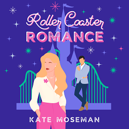 Roller Coaster Romance by Kate Moseman