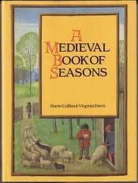 A Medieval Book of Seasons by Virginia Davis, Marie Collins
