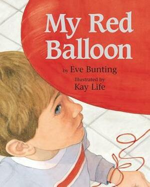 My Red Balloon by Eve Bunting, Kay Life