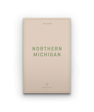 Wildsam Field Guides: Northern Michigan by Taylor Bruce