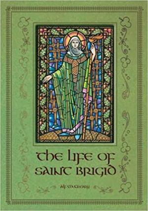 The Life of Saint Brigid by Anna Egan Smucker