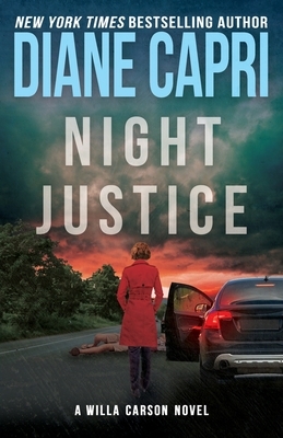 Night Justice: A Judge Willa Carson Mystery by Diane Capri
