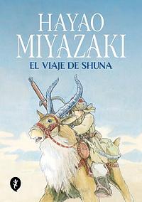 El viaje de Shuna by Hayao Miyazaki