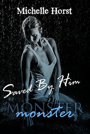 Saved by Him by Michelle Horst
