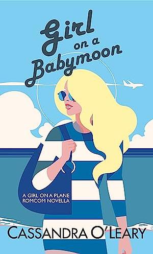 Girl on a Babymoon by Cassandra O'Leary