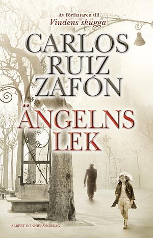 Ängelns lek by Carlos Ruiz Zafón