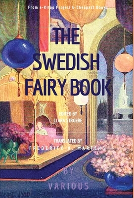 The Swedish Fairy Book: [Illustrated Edition] by Various