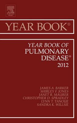 Year Book of Pulmonary Diseases 2012, Volume 2012 by James Jim Barker