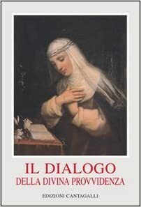 Il Dialogo Della Divina Provvidenza by Catherine of Siena, T.S. Centi