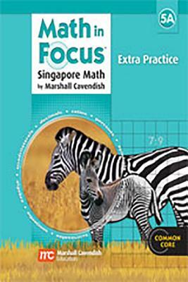 Math in Focus: Singapore Math: Extra Practice, Book a Grade 5 by 