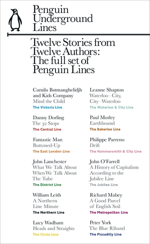 Twelve Stories from Twelve Authors: Penguin Underground Lines by Richard Mabey, William Leith, Philippe Parreno, Leanne Shapton, John O'Farrell, Danny Dorling, Fantastic Man, John Lanchester, Lucy Wadham, Peter York, Paul Morley
