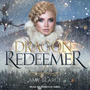 Dragon Redeemer by Amy Bearce