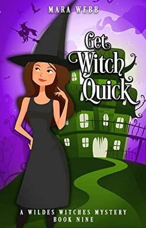 Get Witch Quick by Mara Webb