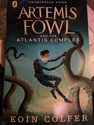 Artemis Fowl and the Atlantis Complex by Eoin Colfer