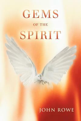 Gems of the Spirit by John Rowe