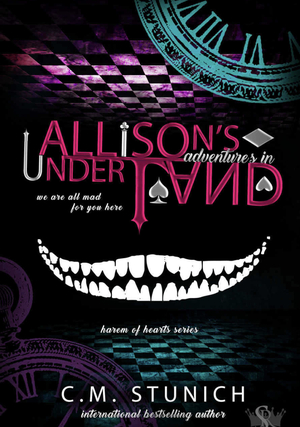 Allison's Adventures in Underland by C.M. Stunich