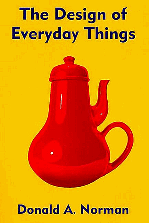 The Design Of Everyday Things by Donald A. Norman