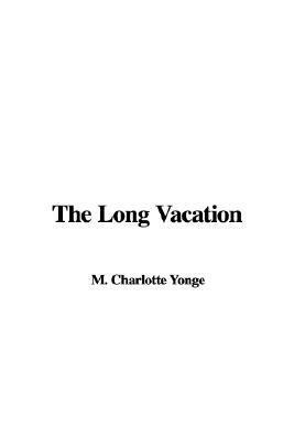 The Long Vacation by Charlotte Mary Yonge