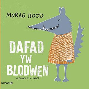 Dafad Yw Blodwen / Blodwen is a Sheep by Morag Hood