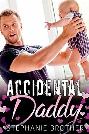 Accidental Daddy by Stephanie Brother