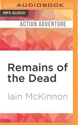 Remains of the Dead by Iain McKinnon
