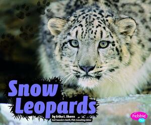 Snow Leopards by Erika L. Shores