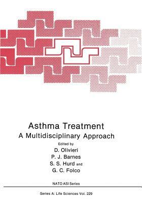 Asthma Treatment: A Multidisciplinary Approach by NATO Advanced Study Institute on Asthma, North Atlantic Treaty Organization